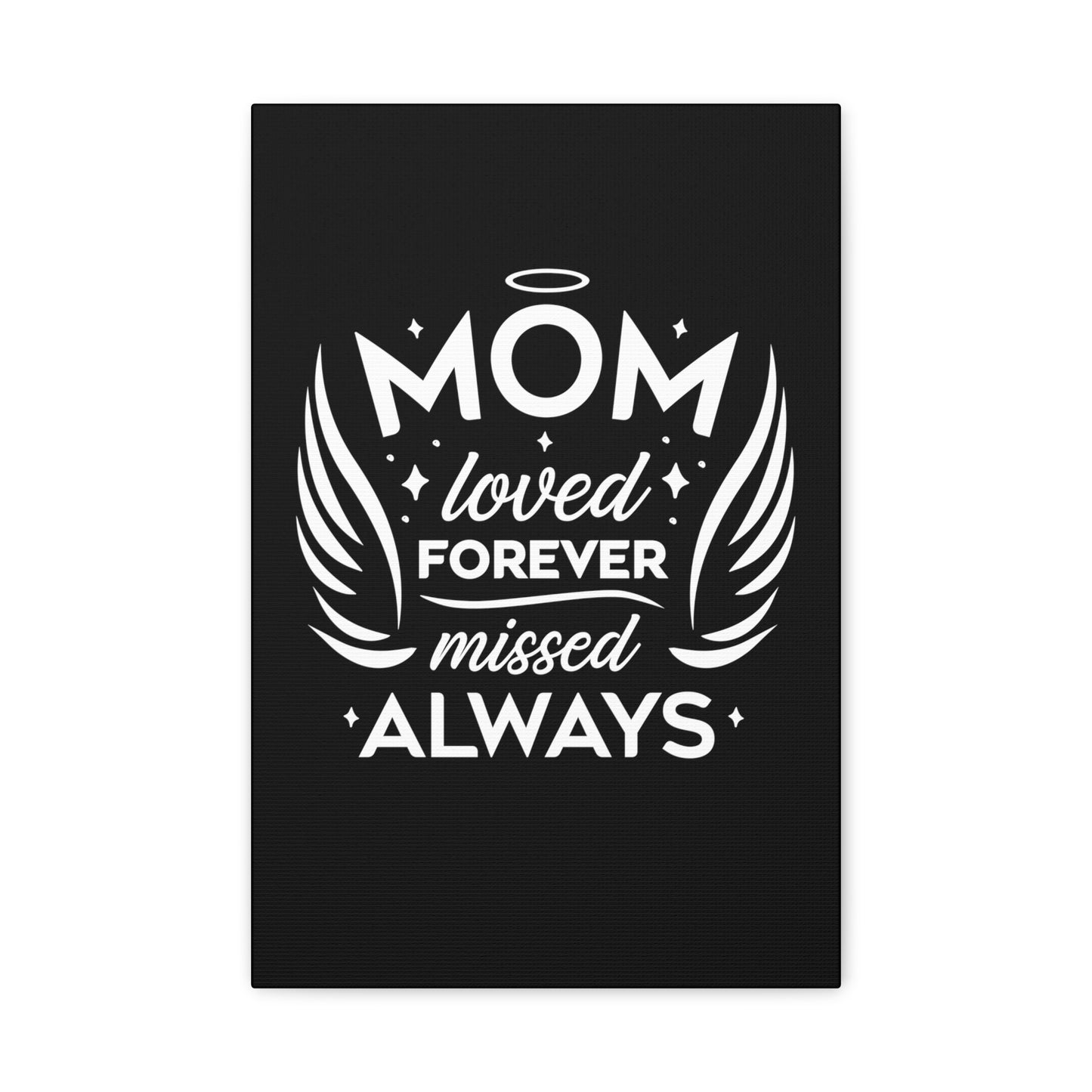 Mom: Loved Forever, Missed Always Wall Art (Black)