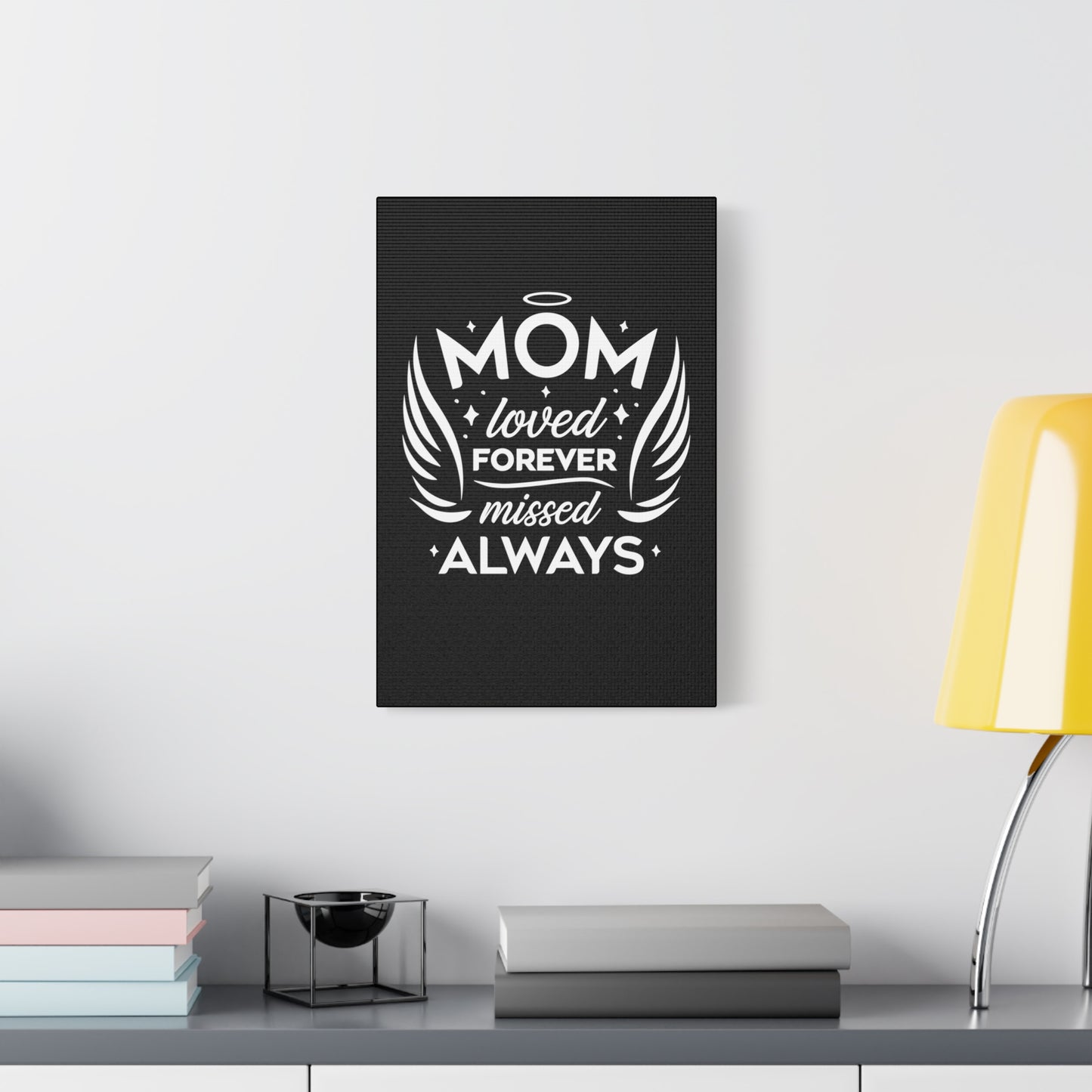 Mom: Loved Forever, Missed Always Wall Art (Black)