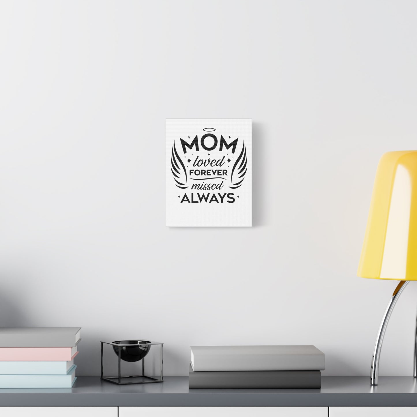 Mom: Loved Forever, Missed Always Wall Art (White)
