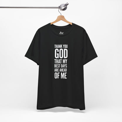 My Best Days Inspirational Comfort Tee