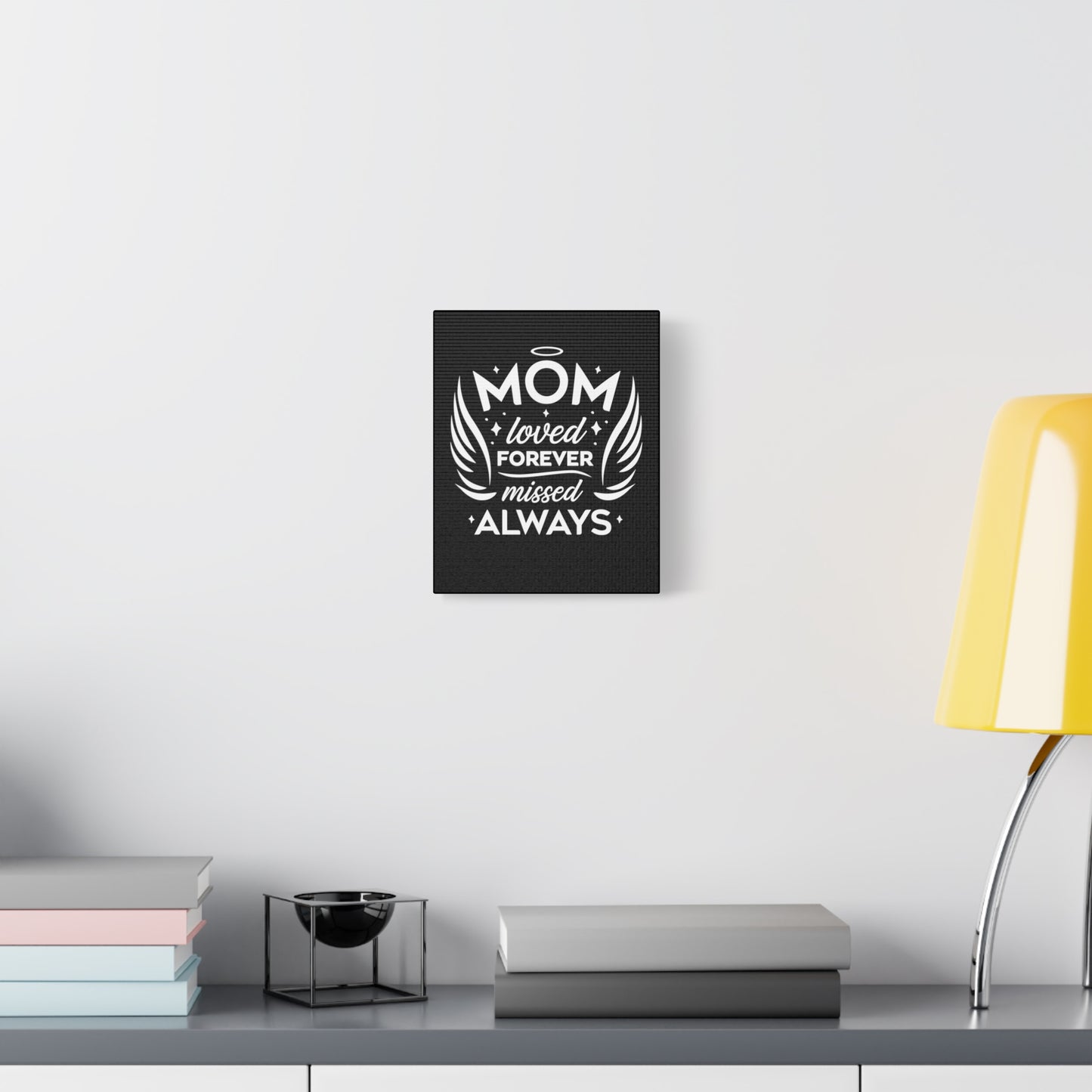 Mom: Loved Forever, Missed Always Wall Art (Black)