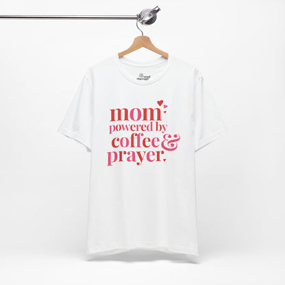 Mom: Powered by Coffee & Prayer Comfort Tee