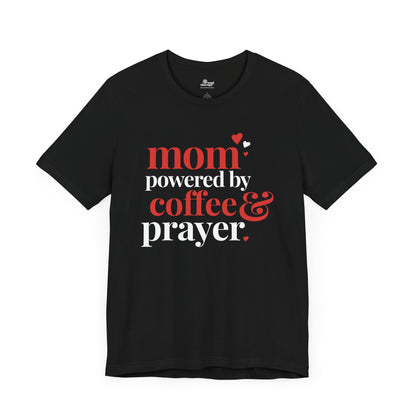 Mom: Powered by Coffee & Prayer Comfort Tee