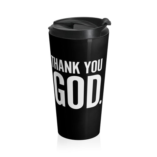 Thank You God. Inspirational Stainless Steel Travel Mug, 15 oz