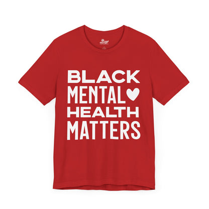 Black Mental Health Matters Tee