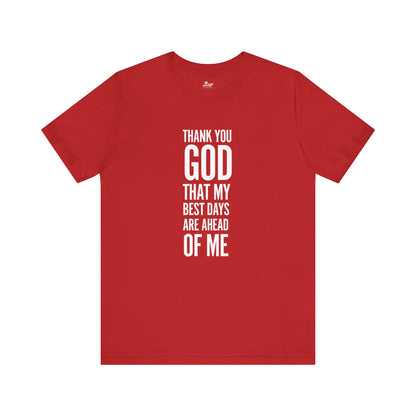 My Best Days Inspirational Comfort Tee