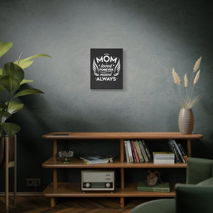 Mom: Loved Forever, Missed Always Wall Art (Black)
